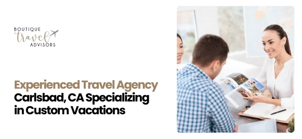 Experienced Travel Agency Carlsbad, CA