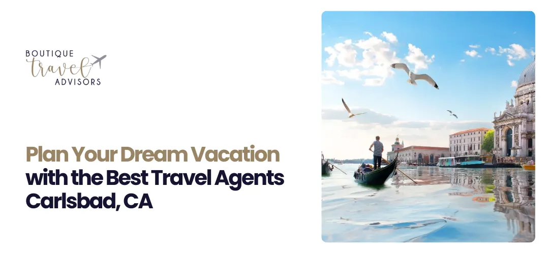 Best Travel Agents Carlsbad, CA