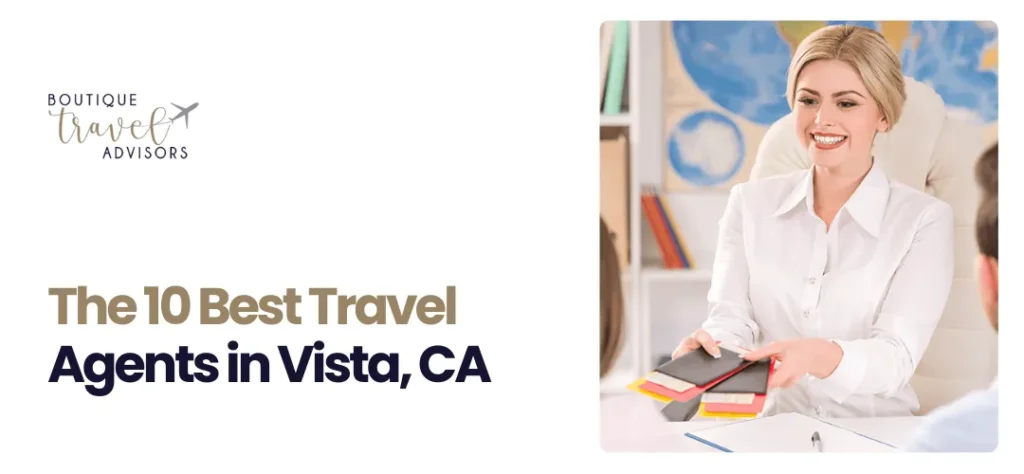 Best Travel Agents in Vista, CA