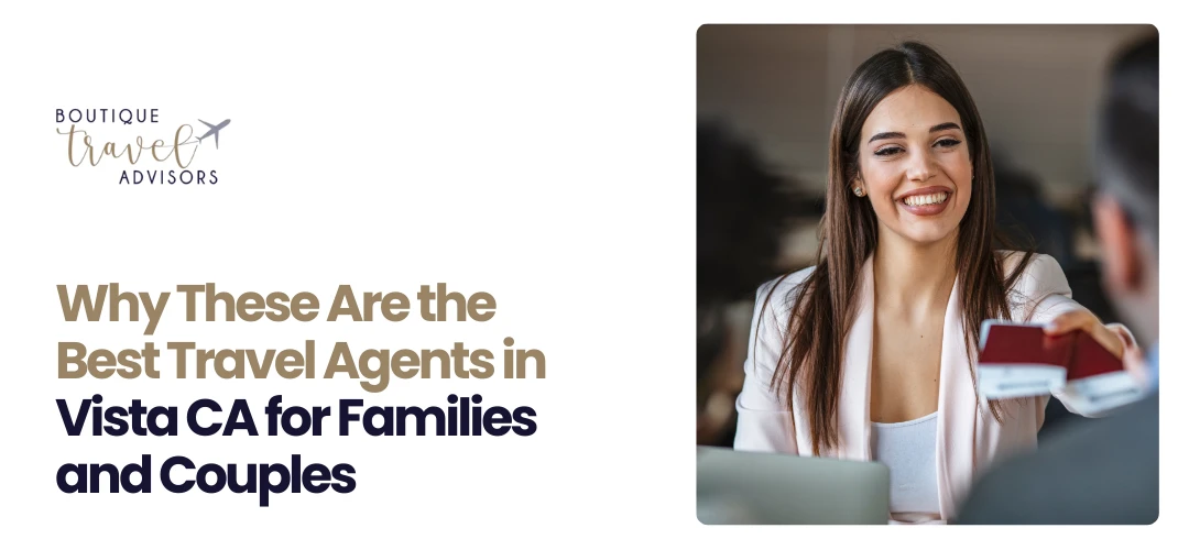best travel agents Vista CA